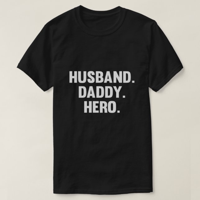 Husband Daddy Hero Father's Day Shirt (Design Front)