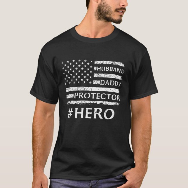 Husband Daddy Protector Hero Best Dad Fathers Day_ T-Shirt (Front)