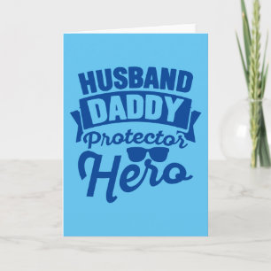Husband. Daddy. Protector. Hero. Card