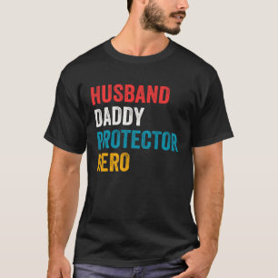 Husband Daddy Protector Hero Father s Day Daddy T-Shirt
