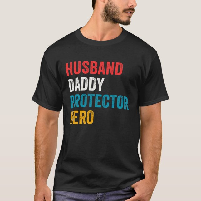 Husband Daddy Protector Hero Father s Day Daddy T-Shirt (Front)