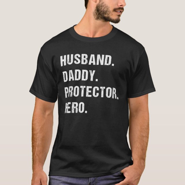 Husband Daddy Protector Hero Fathers Day Gift For T-Shirt (Front)