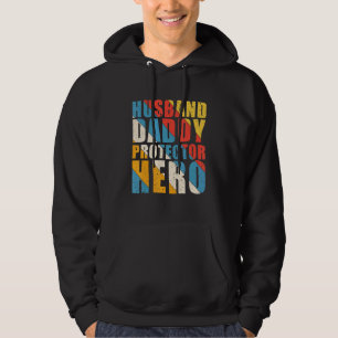 Husband Daddy Protector Hero Fathers Day Give For  Hoodie