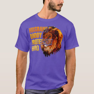 Husband Daddy Protector Hero Father's Day Lion Kin T-Shirt