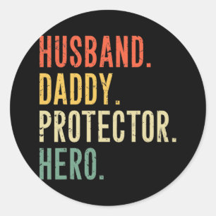 Husband Daddy Protector Hero Fathers Day Saying Classic Round Sticker