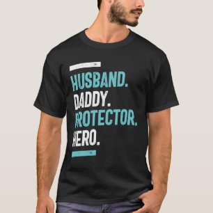 Husband. Daddy. Protector. Hero Father's Day T-Shirt