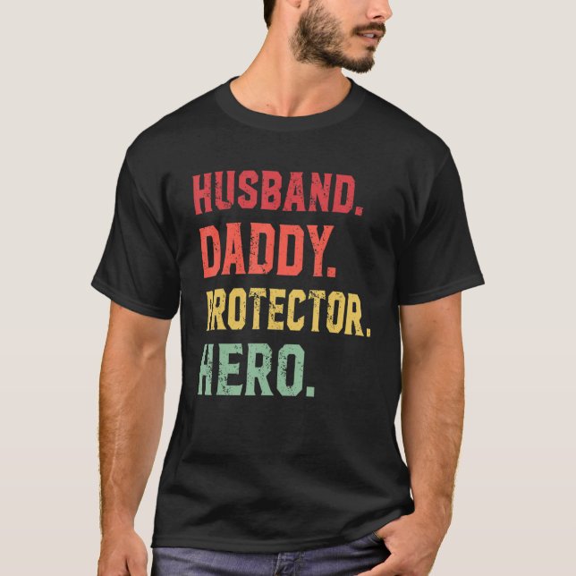 Husband Daddy Protector Hero For Dad 2 T-Shirt (Front)