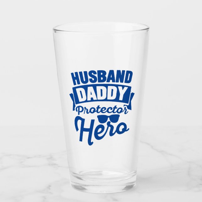 Husband. Daddy. Protector. Hero. Glass (Front)