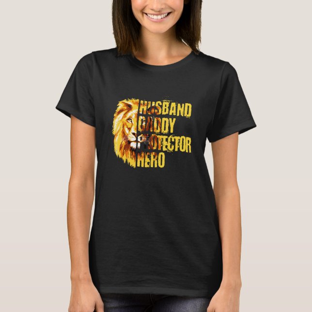 Husband Daddy Protector Hero Lion T-Shirt (Front)