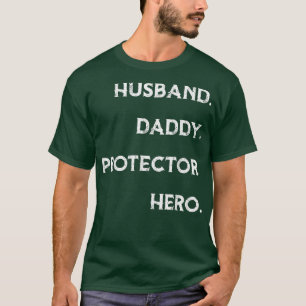 Husband Daddy Protector Hero T Funny Father's Day T-Shirt