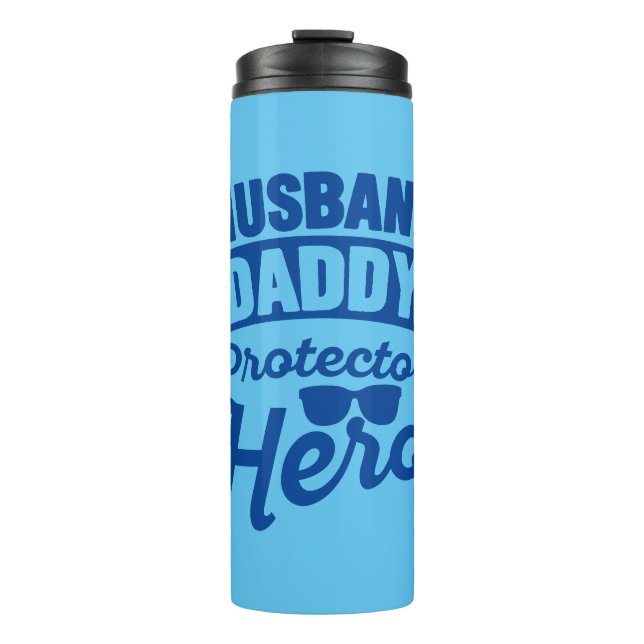 Husband. Daddy. Protector. Hero. Thermal Tumbler (Front)