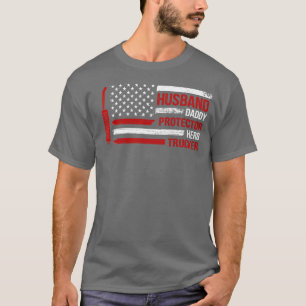 Husband Daddy Protector Hero Trucker 4th Of July T-Shirt