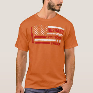 Husband Daddy Protector Hero Trucker 4th Of July T-Shirt