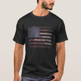 Husband Daddy Protector Hero US American Flag Fath T-Shirt