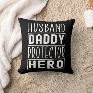 Husband Daddy Protector Hero Veteran Dad Cushion