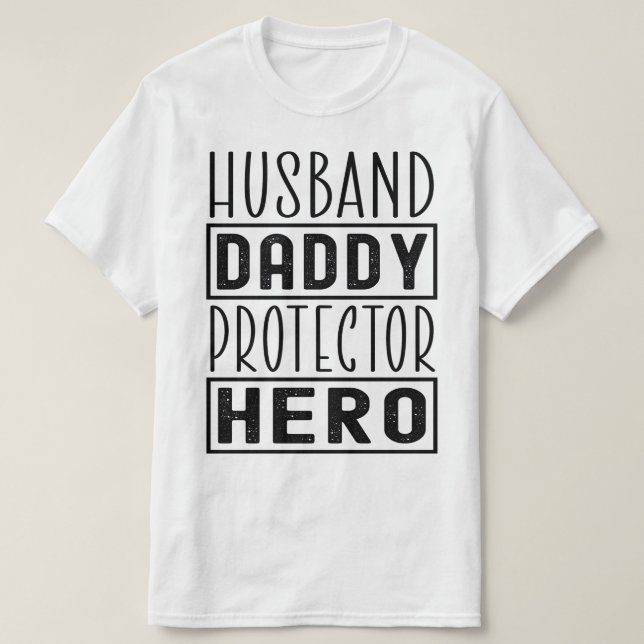 Husband Daddy Protector Hero Veteran Dad Funny T-Shirt (Design Front)