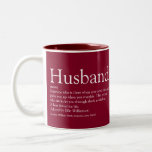 Husband Definition Quote Modern Burgundy Two-Tone Coffee Mug<br><div class="desc">Personalise for your special husband to create a unique gift for birthdays, anniversaries, weddings, Christmas or any day you want to show how much he means to you. A perfect way to show him how amazing he is every day. You can even customise the background to their favourite colour. Designed...</div>