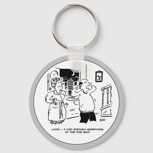 Husband Doesn't Want Questioning After Pub Quiz Key Ring (Front)