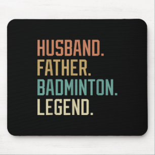 Husband Father Badminton Legend Fathers Day Birthd Mouse Mat