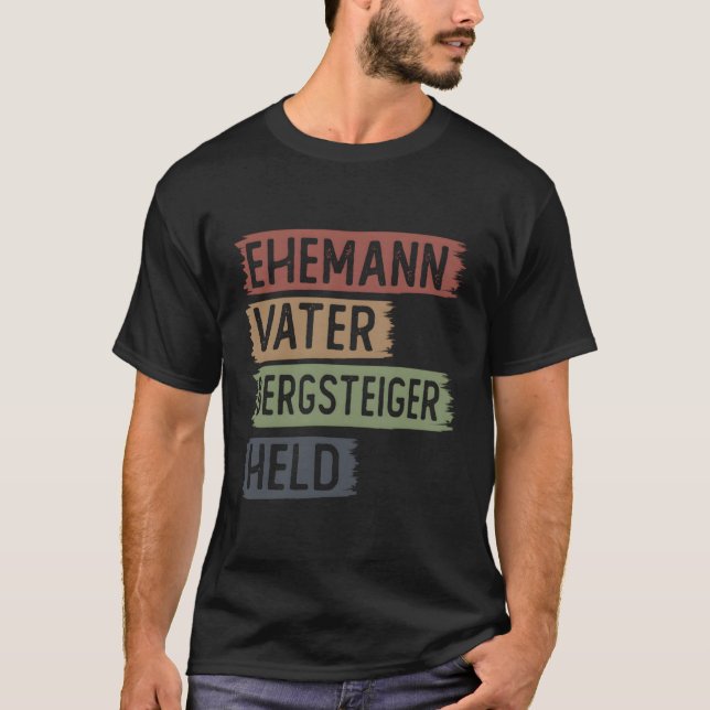 Husband Father Climber Hero For Climber And Moun T-Shirt (Front)