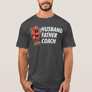 Husband Father Coach Fathers Day Coaching Parents  T-Shirt