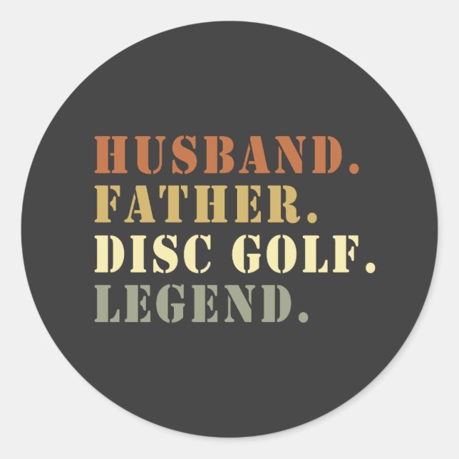 Husband Father Disc Golf Legend Frisbee Lover Classic Round Sticker (Front)