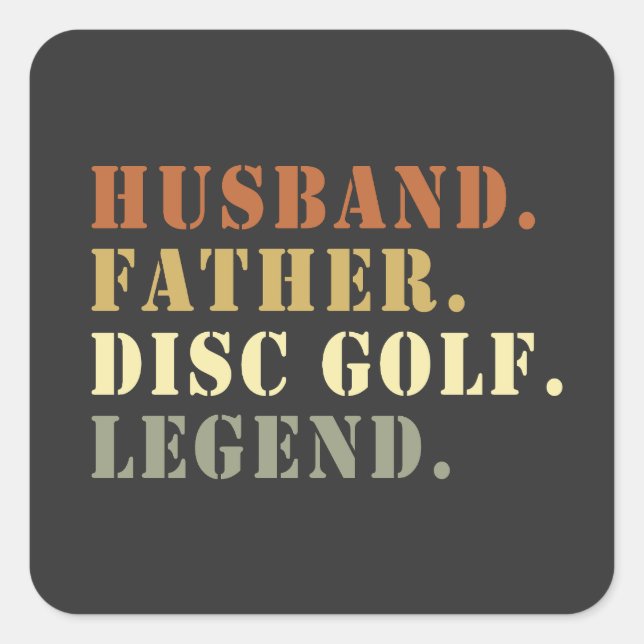 Husband Father Disc Golf Legend Frisbee Lover Square Sticker (Front)