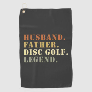 Husband Father Disc Golf Legend Frisbee Lover Towel
