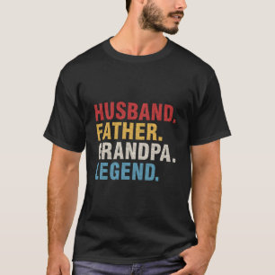 Husband Father Grandpa Legend Fathers Day Dad Papa T-Shirt