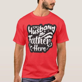 Husband Father Hero Fathers Day Present boy T-Shirt