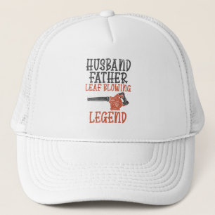 Husband Father Leaf Blower Legend Gardener Trucker Hat