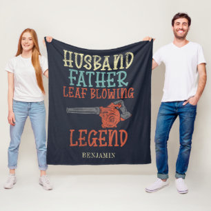 Husband Father Leaf Blower Legend Novelty Fleece Blanket