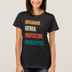 Husband Father Protector Bookkeeper T-Shirt