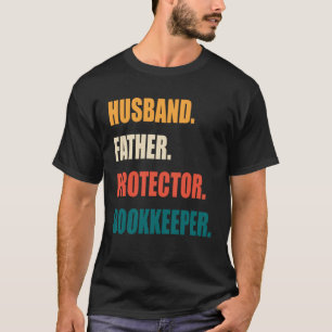 Husband Father Protector Bookkeeper T-Shirt