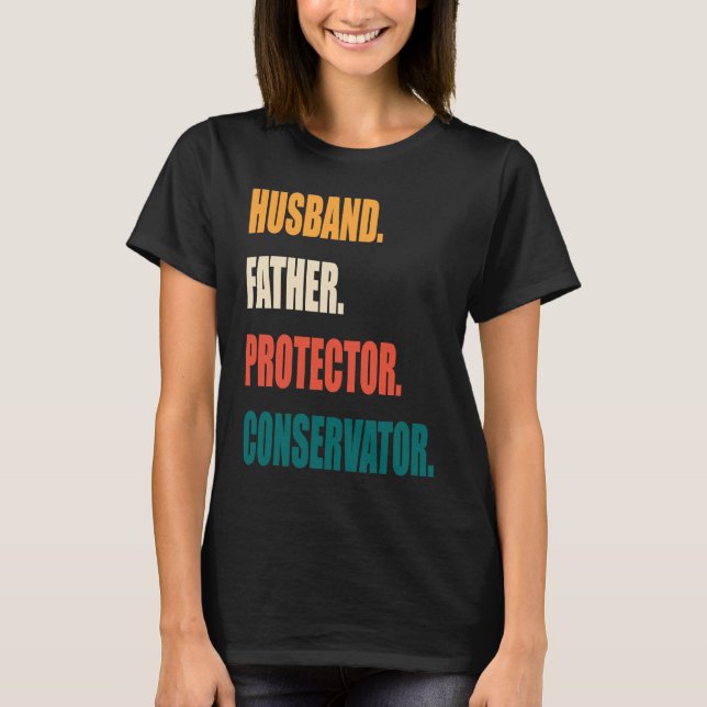 Husband Father Protector Conservator T-Shirt (Front)