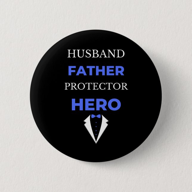 Husband Father Protector Hero 6 Cm Round Badge (Front)
