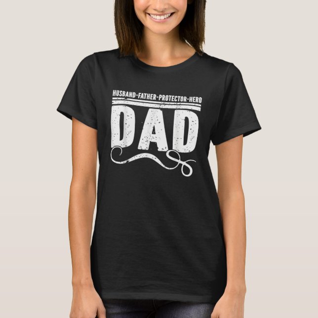 Husband Father Protector Hero Best Dad Ever Father T-Shirt (Front)