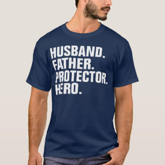 Husband Father Protector Hero gift family T-Shirt
