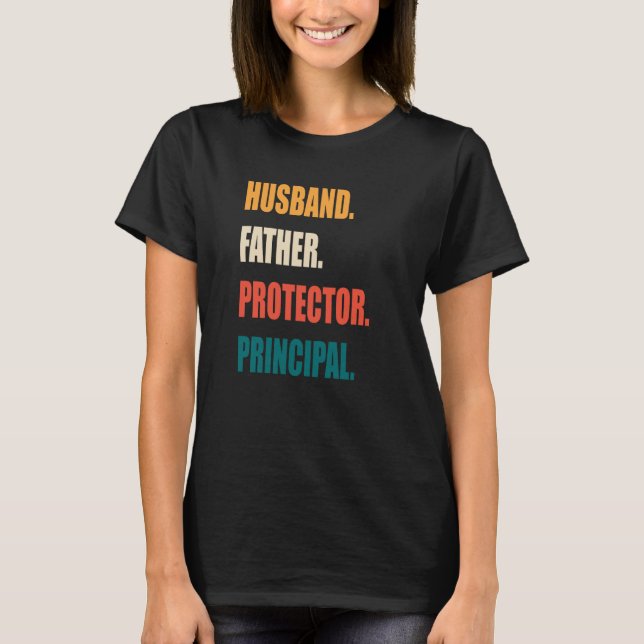 Husband Father Protector Principal T-Shirt (Front)