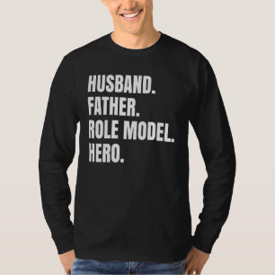 Husband Father Role Model Hero   For Dad Fathers D T-Shirt