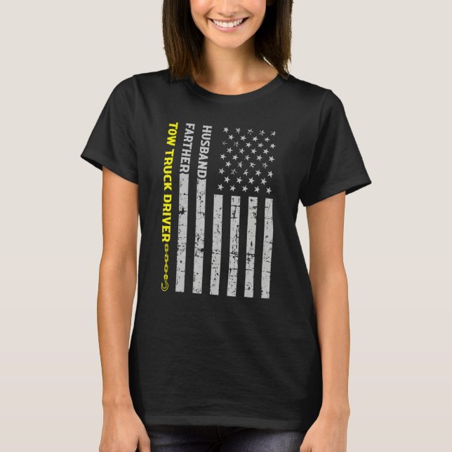 Husband Father Tow Truck Driver American Flag T-Shirt (Front)