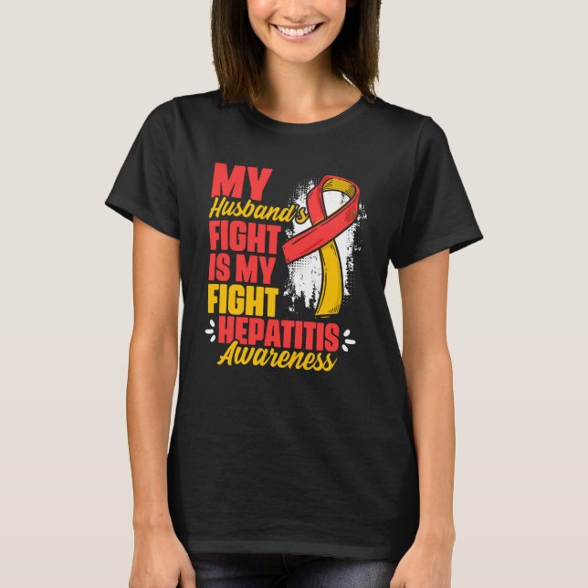 Husband Fight My Fight  Hepa Warrior Hepatitis Awa T-Shirt (Front)