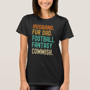 Husband Fur Dad Fantasy Football Commish Commissio T-Shirt
