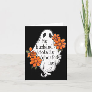 Husband Ghosted Funny Halloween Costume Spooky 1 Card