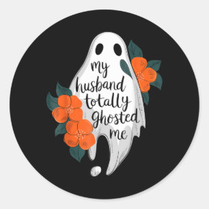 Husband Ghosted Funny Halloween Costume Spooky Classic Round Sticker
