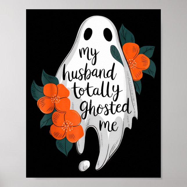 Husband Ghosted Funny Halloween Costume Spooky Poster (Front)