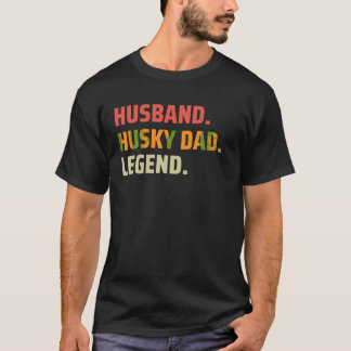 Husband Husky Dad Legend Siberian Huskies Dog Dad  T-Shirt