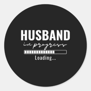 Husband In Progress Engaged Engagement Announcemen Classic Round Sticker