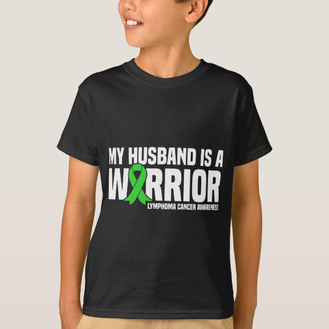 Husband is a Warrior Green Ribbon Lymphoma Cancer  T-Shirt (Front)