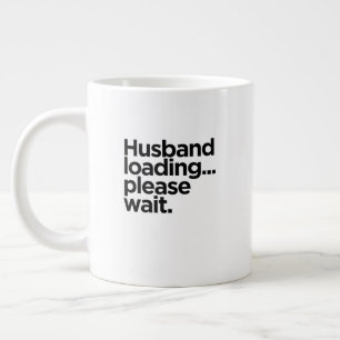 Husband Loading...Please Wait. Engagement Party Large Coffee Mug